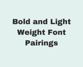10 Best Bold and Light Weight Font Pairings