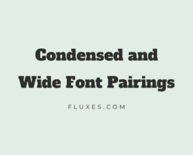 11 Best Condensed and Wide Font Pairings
