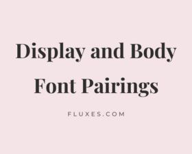 10 Best Display and Body Font Pairings
