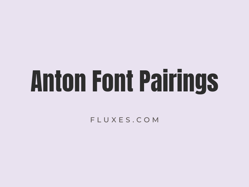 10 Best Font Pairings for Anton