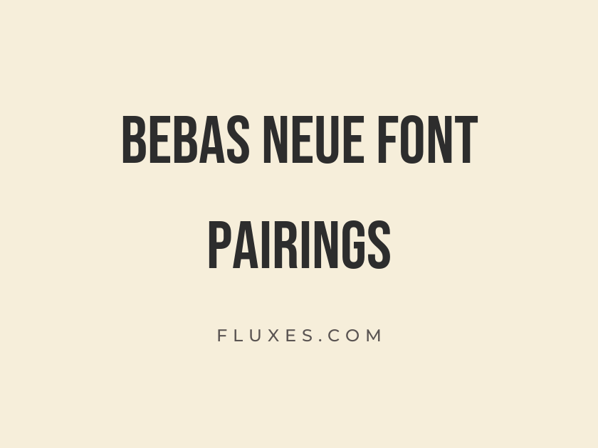 10 Best Font Pairings for Bebas Neue