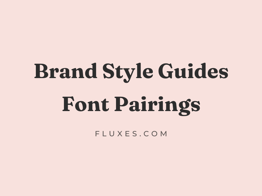 40 Best Font Pairings for Brand Style Guides