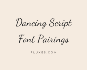 11 Best Font Pairings for Dancing Script