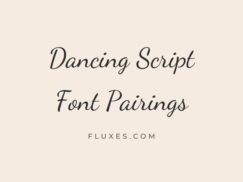 11 Best Font Pairings for Dancing Script