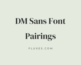 10 Best Font Pairings for DM Sans