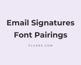 35 Best Font Pairings for Email Signatures