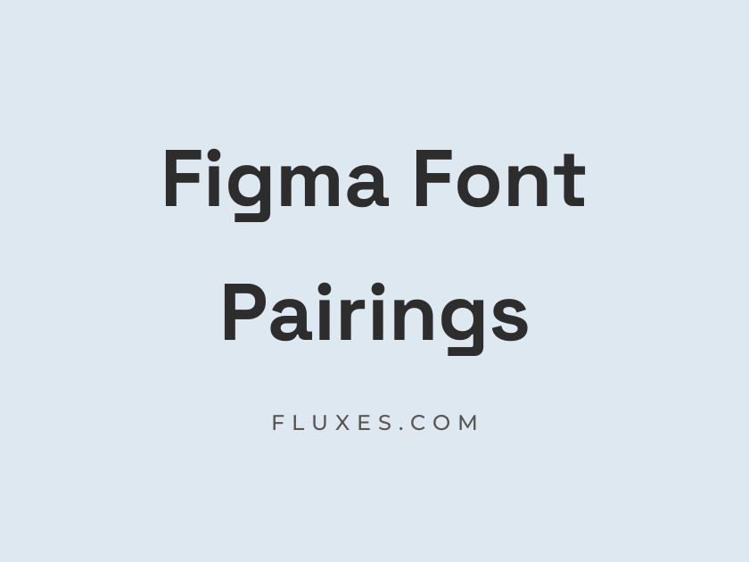 34 Best Font Pairings for Figma