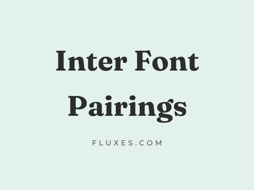 11 Best Font Pairings for Inter