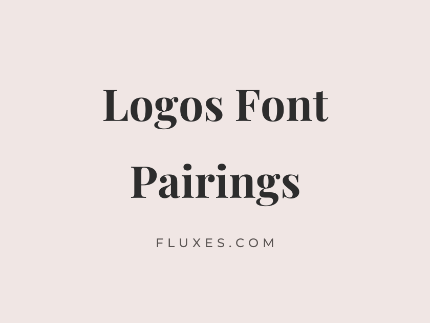 36 Best Font Pairings for Logos