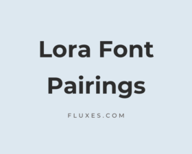 10 Best Font Pairings for Lora