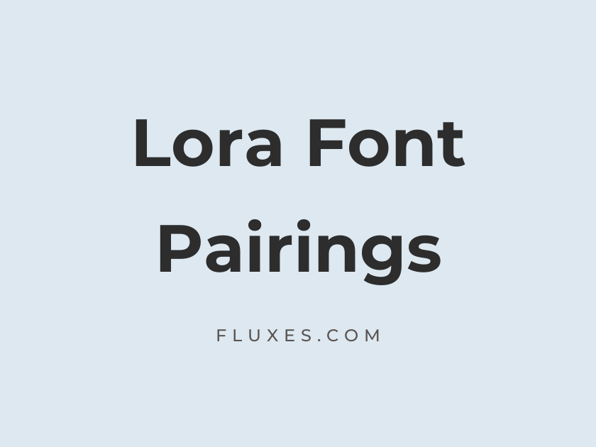 10 Best Font Pairings for Lora