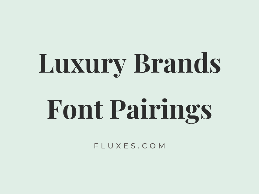 34 Best Font Pairings for Luxury Brands