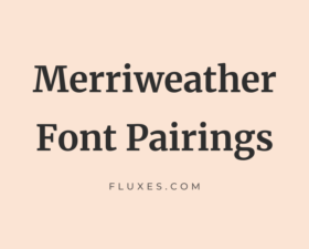 10 Best Font Pairings for Merriweather