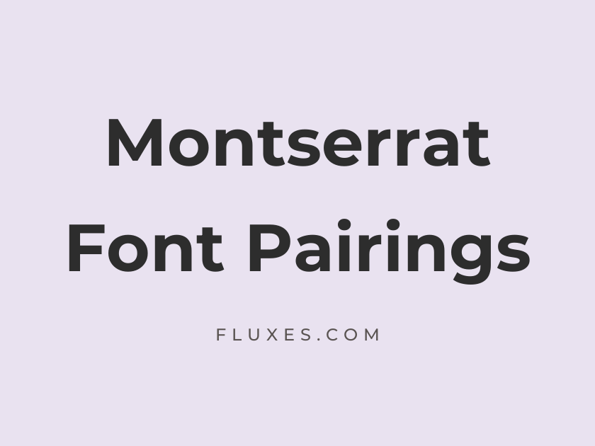 12 Best Font Pairings for Montserrat