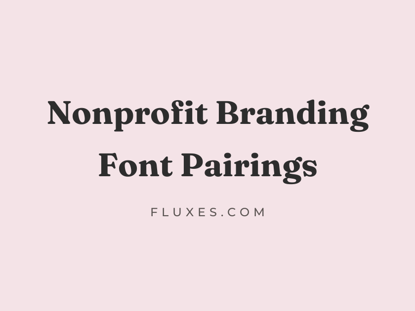 31 Best Font Pairings for Nonprofit Branding