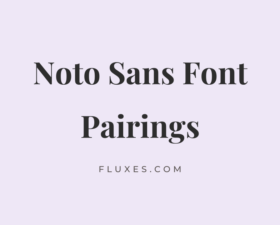 12 Best Font Pairings for Noto Sans