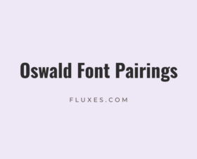 9 Best Font Pairings for Oswald