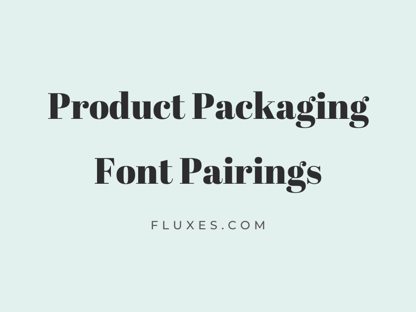 33 Best Font Pairings for Product Packaging