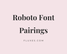 11 Best Font Pairings for Roboto
