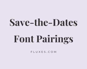 35 Best Font Pairings for Save-the-Dates