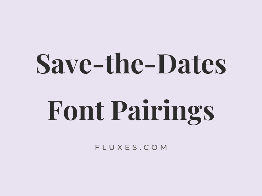 35 Best Font Pairings for Save-the-Dates