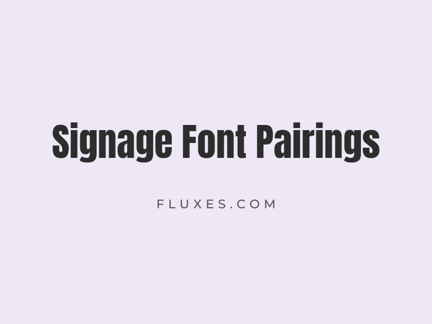 37 Best Font Pairings for Signage