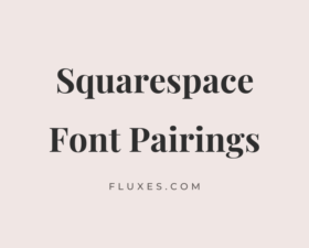 38 Best Font Pairings for Squarespace