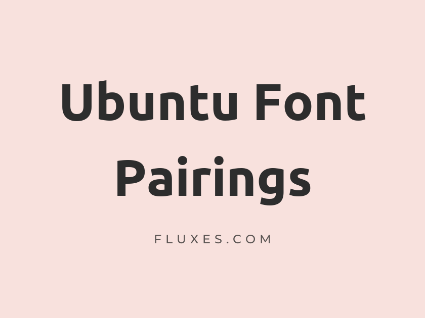 10 Best Font Pairings for Ubuntu
