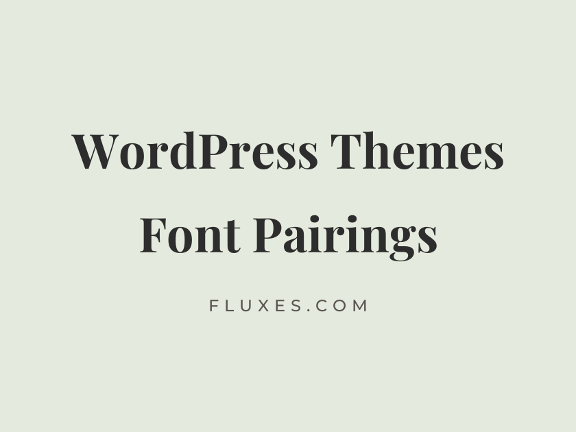 36 Best Font Pairings for WordPress Themes