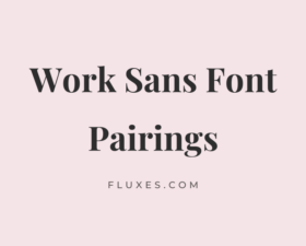 11 Best Font Pairings for Work Sans