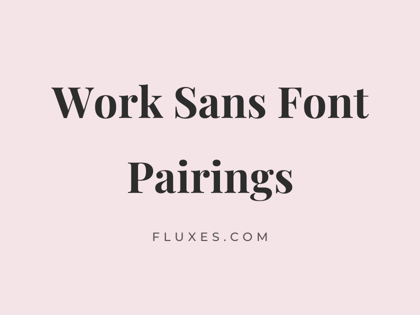 11 Best Font Pairings for Work Sans