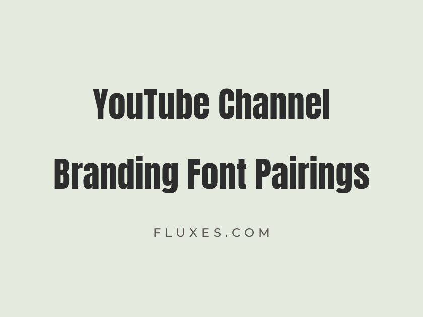 38 Best Font Pairings for YouTube Channel Branding