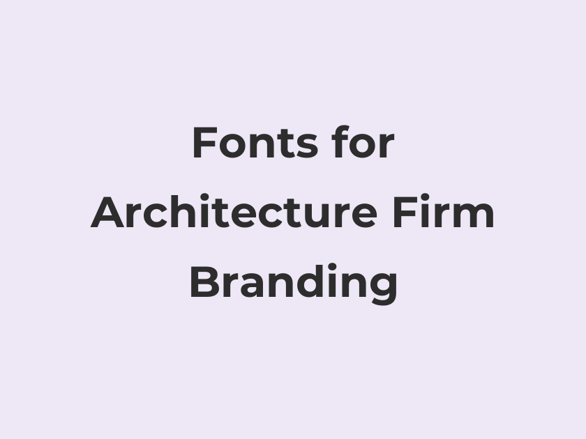 67 Best Fonts for Architecture Firm Branding