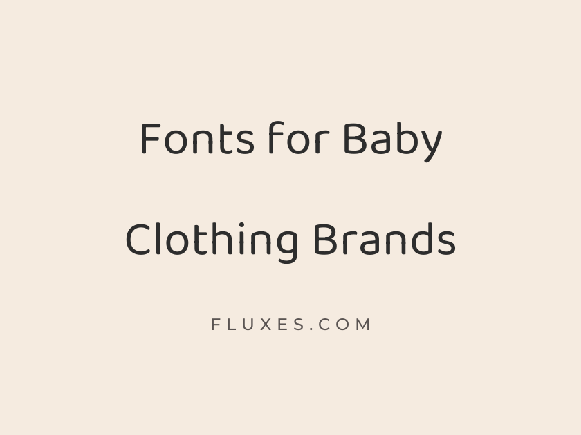 61 Best Fonts for Baby Clothing Brands