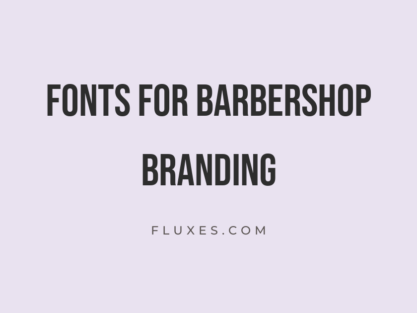 63 Best Fonts for Barbershop Branding