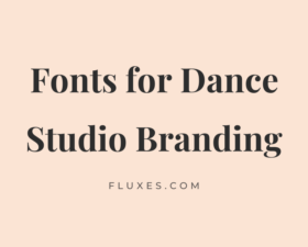 64 Best Fonts for Dance Studio Branding