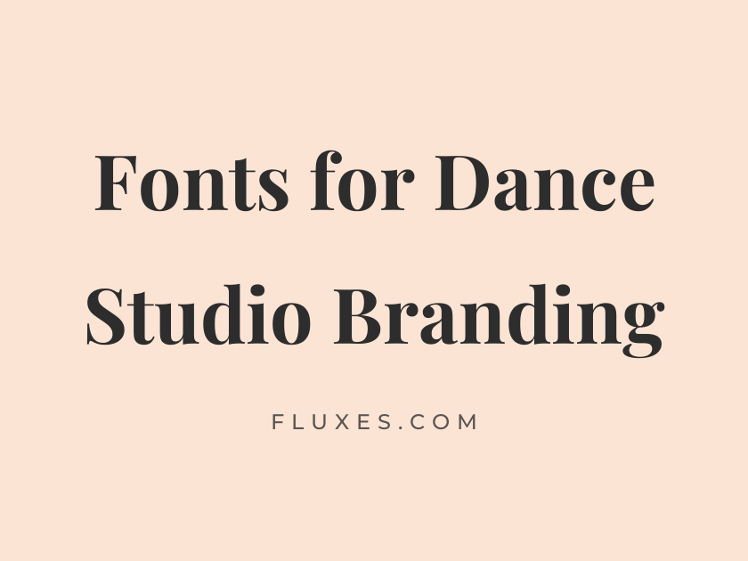 64 Best Fonts for Dance Studio Branding