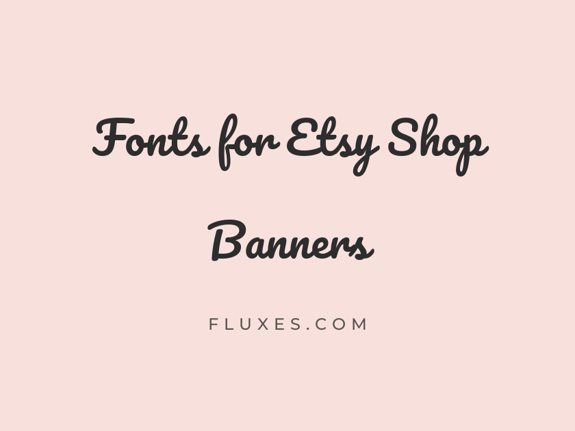 70 Best Fonts for Etsy Shop Banners
