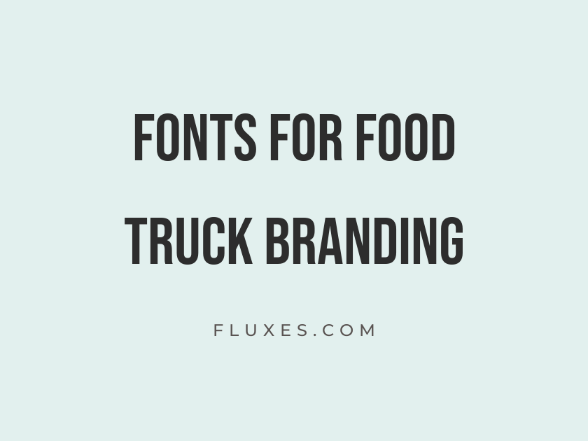 62 Best Fonts for Food Truck Branding