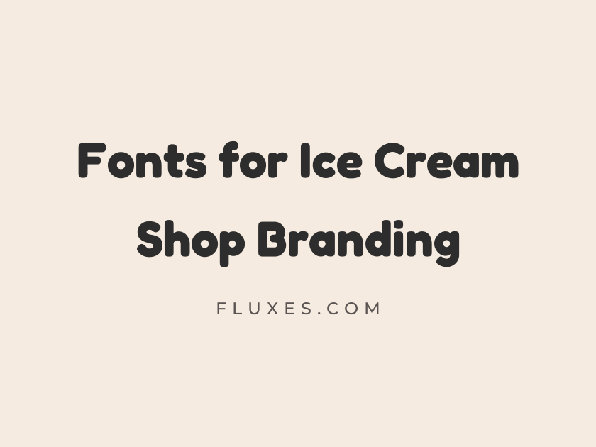 59 Best Fonts for Ice Cream Shop Branding