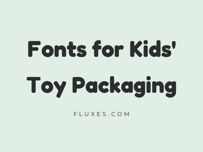 60 Best Fonts for Kids’ Toy Packaging
