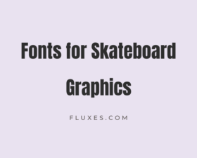 74 Best Fonts for Skateboard Graphics