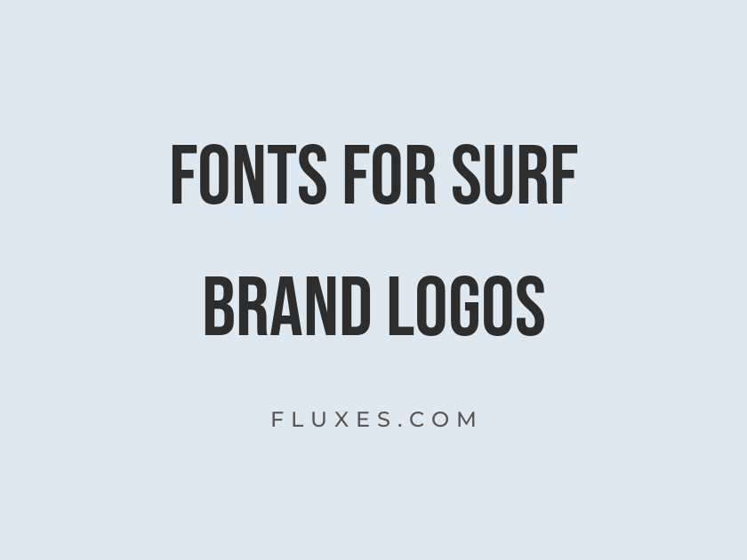 68 Best Fonts for Surf Brand Logos