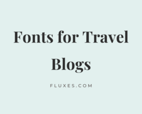 64 Best Fonts for Travel Blogs
