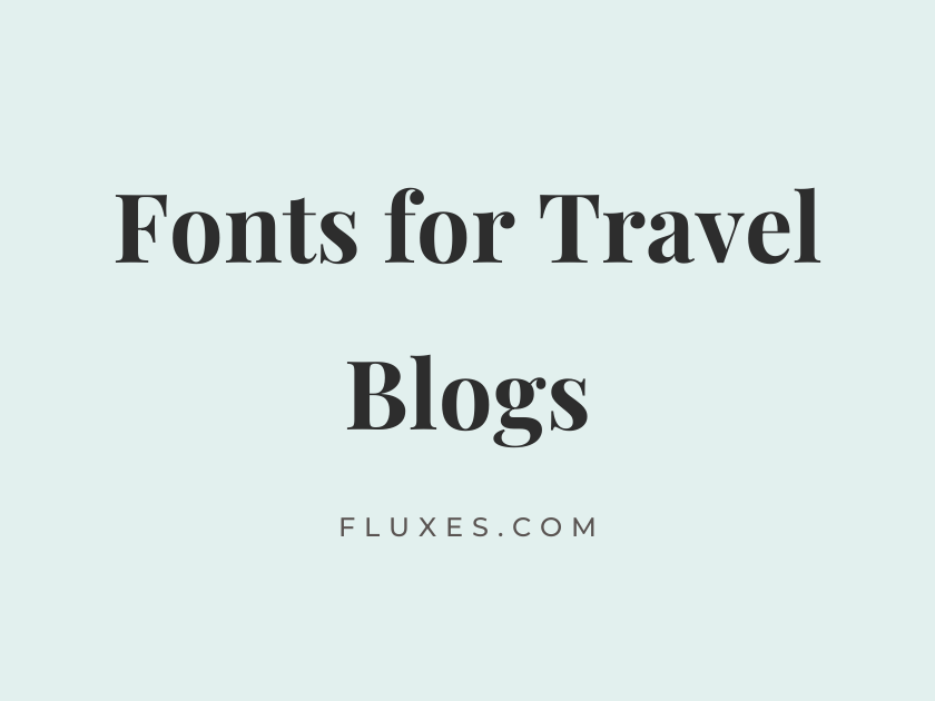 64 Best Fonts for Travel Blogs