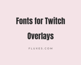69 Best Fonts for Twitch Overlays