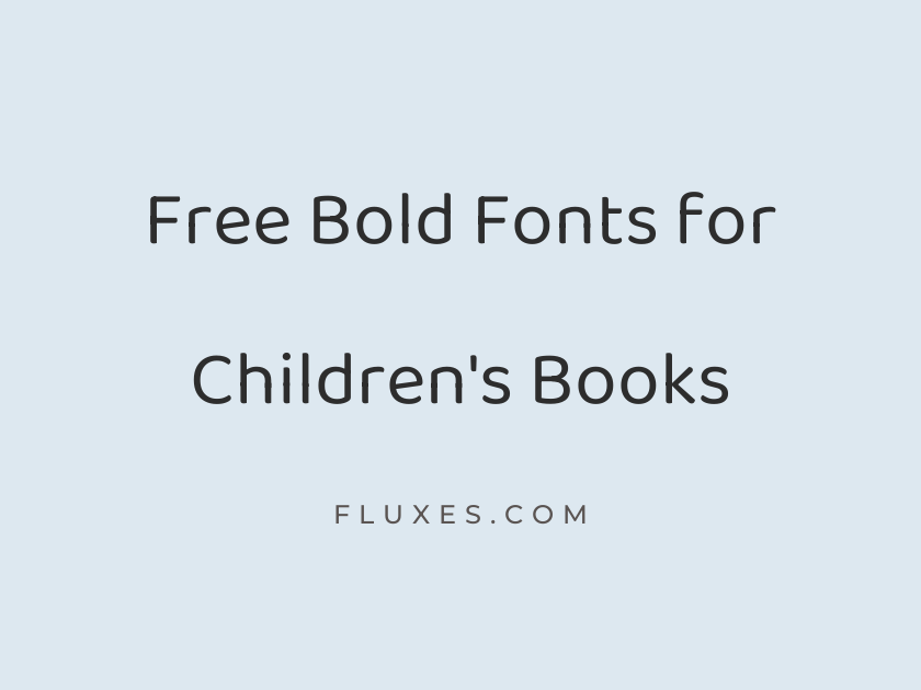65 Best Free Bold Fonts for Children’s Books