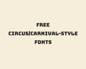 65 Best Free Circus/Carnival-Style Fonts
