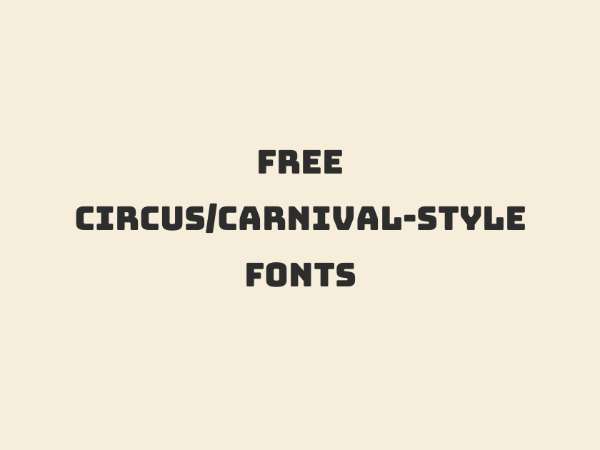 65 Best Free Circus/Carnival-Style Fonts