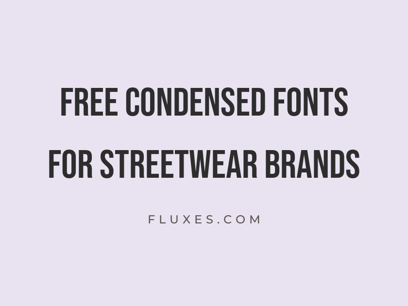 52 Best Free Condensed Fonts for Streetwear Brands